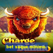 bet saque minimo